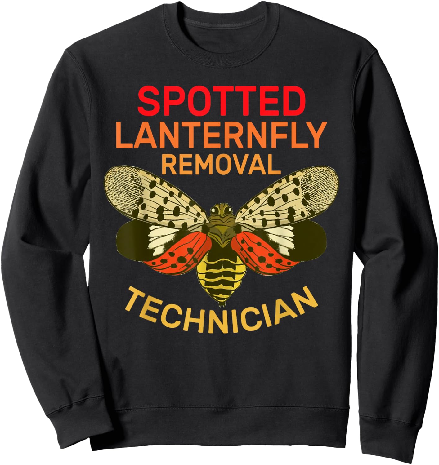 Cute Apparel for Spotted Lanternfly Removal Technician Sweatshirt - Sweatshirt | Black