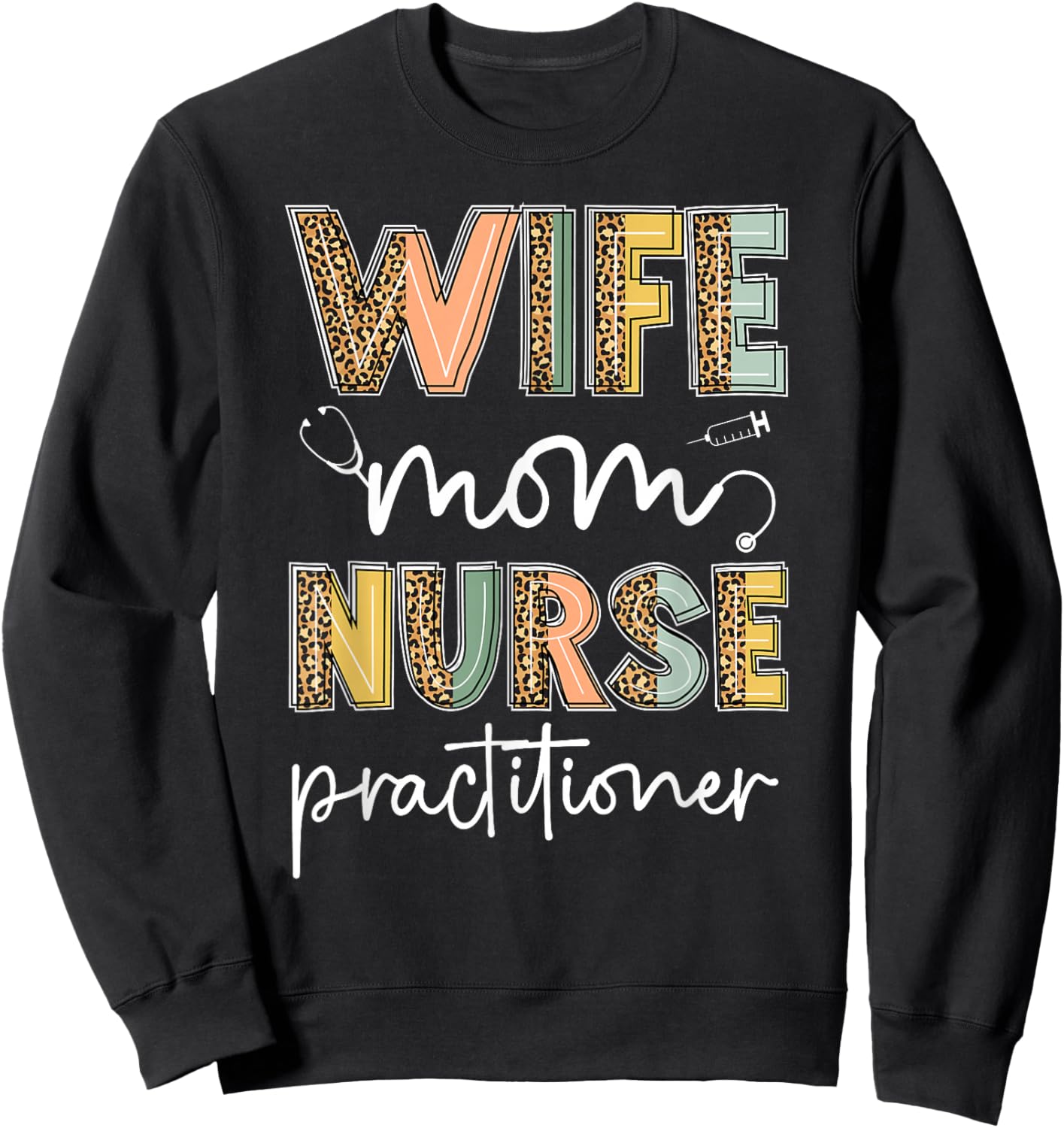 Wife Mom Nurse Practitioner NP Nurse Practitioners Sweatshirt - Sweatshirt | Black