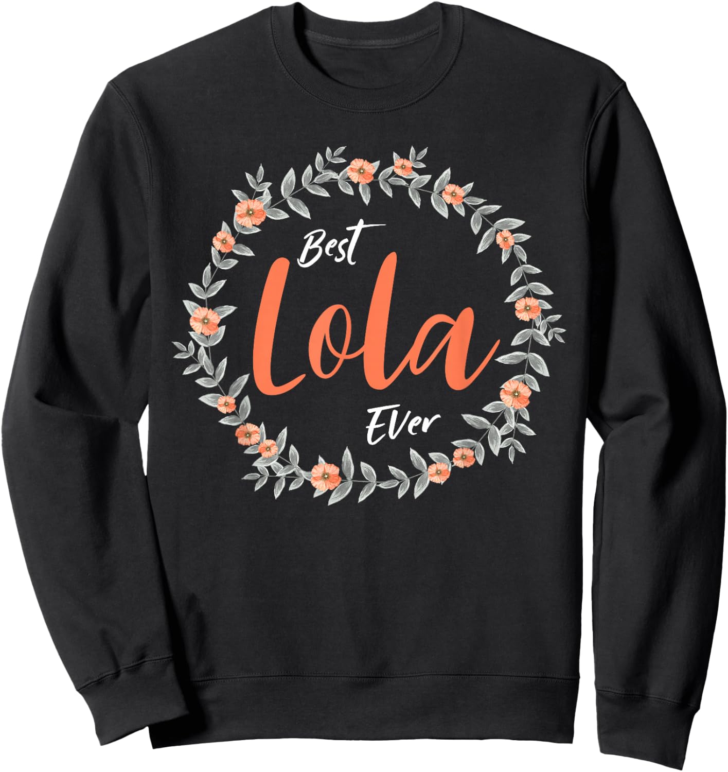 Best Lola Ever - Lola Sweatshirt - Sweatshirt | Black