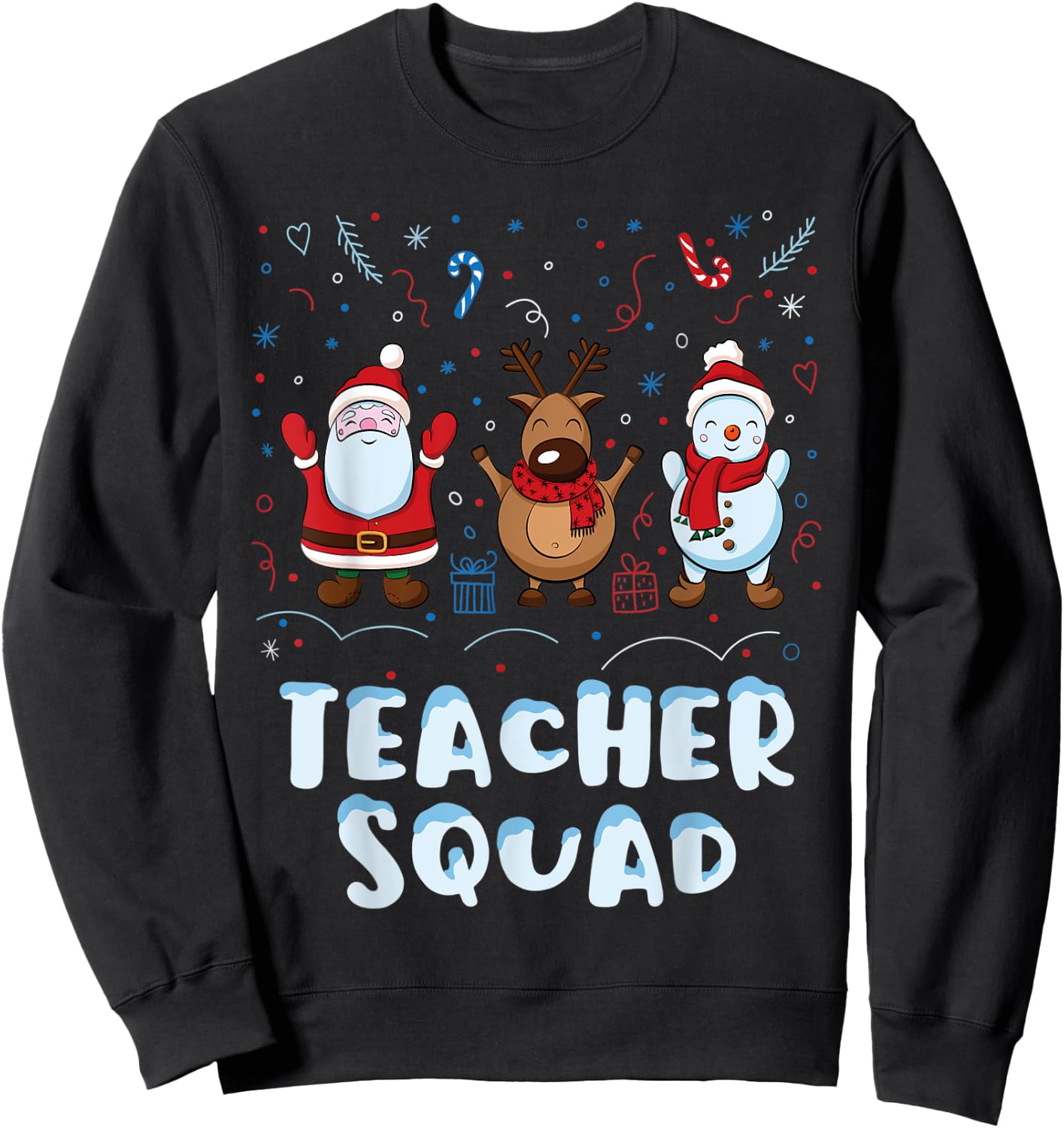 Christmas Teacher Squad Xmas Teacher Reindeer Santa Snowman Sweatshirt - Sweatshirt | Black