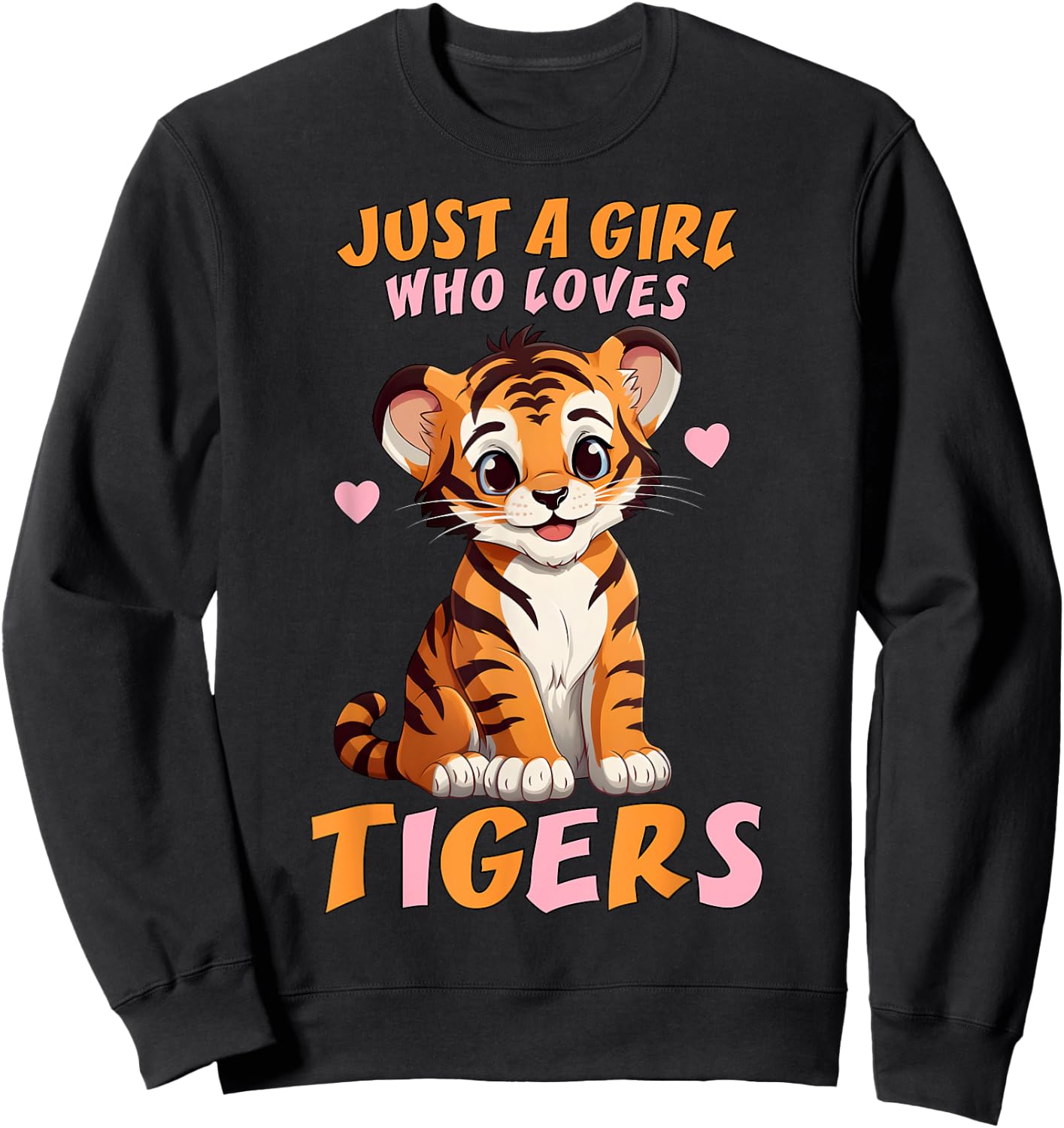 Just A Girl Who Loves Tigers - Cute Baby Tiger & Pink Hearts Sweatshirt - Sweatshirt | Black
