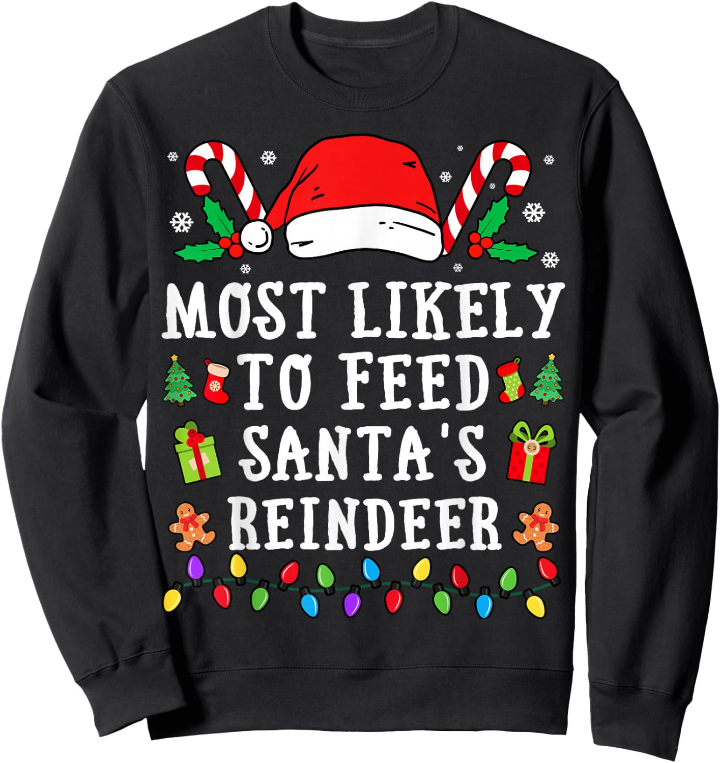 Most Likely To Feed Santa's Reindeer Christmas Sweatshirt - Sweatshirt | Black
