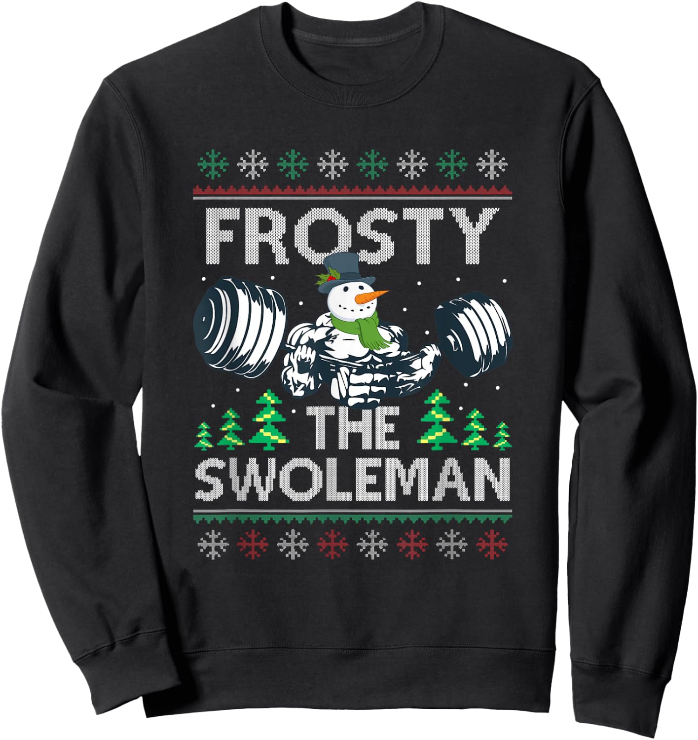 Frosty The Swoleman Ugly Xmas Sweater Funny Snowman Gym Sweatshirt - Sweatshirt | Black