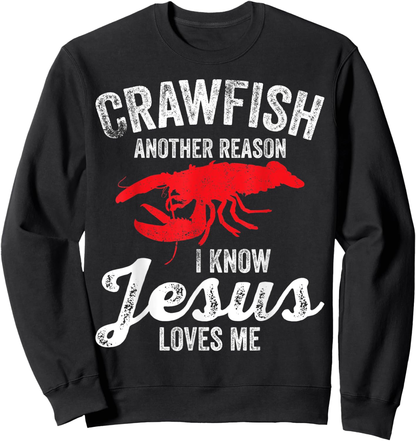 Crawfish Boil Crawfish Jesus Loves Me Funny Crayfish Sweatshirt - Sweatshirt | Black
