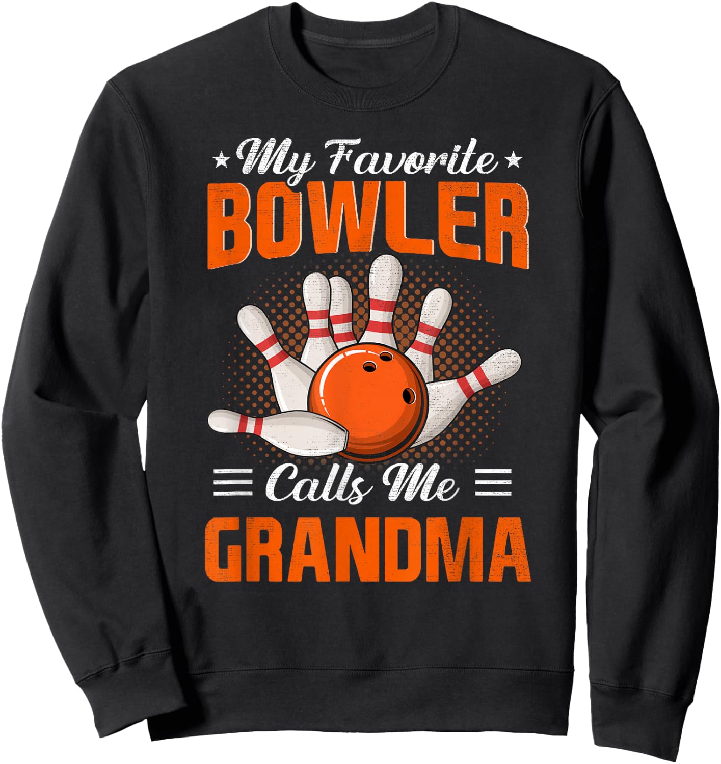 My Favorite Bowler Calls Me Grandma Bowling Mother's Day Sweatshirt - Sweatshirt | Black