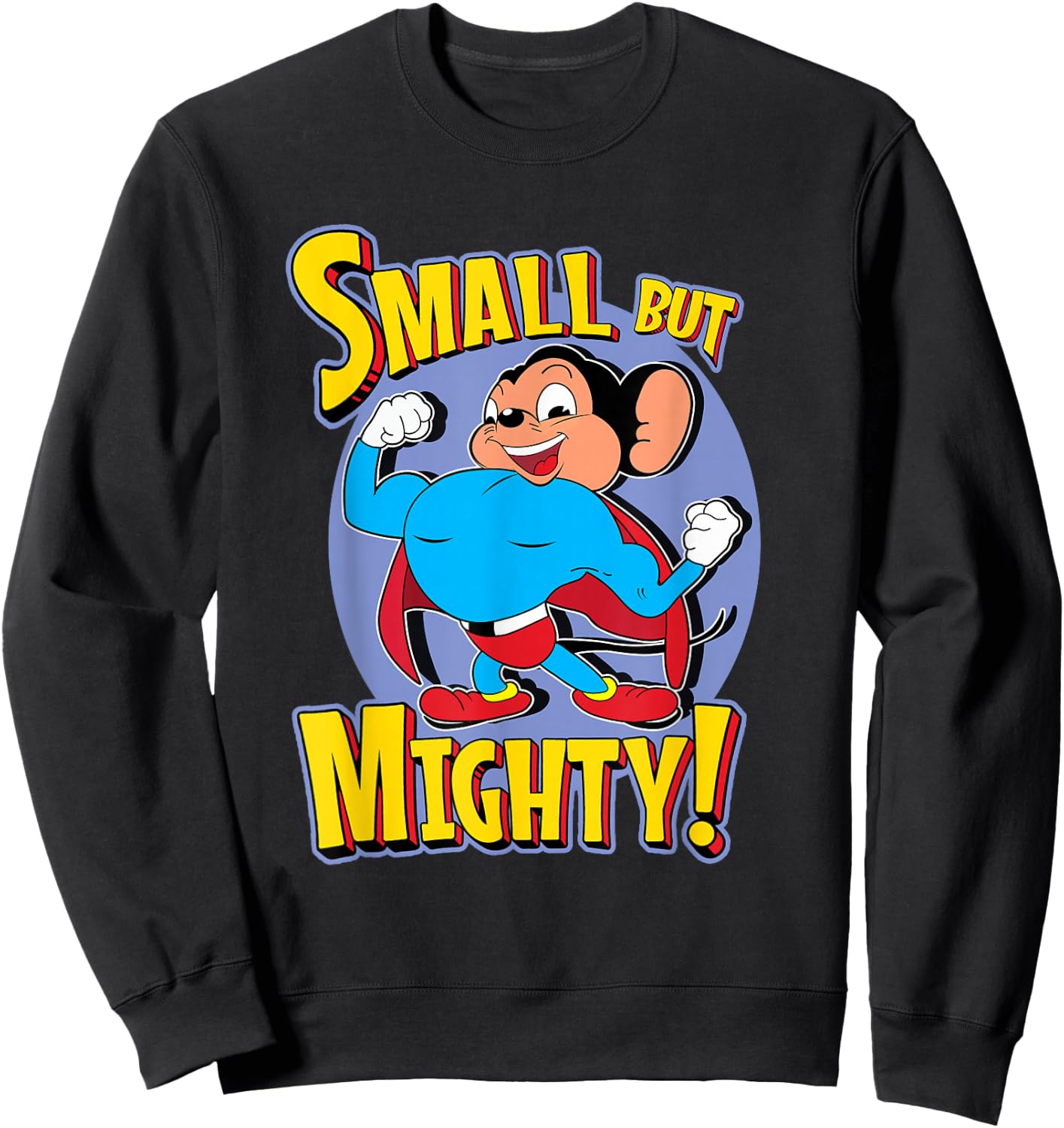 Superhero Mouse Cartoon in Cape Small But Mighty Super Hero Sweatshirt - Sweatshirt | Black