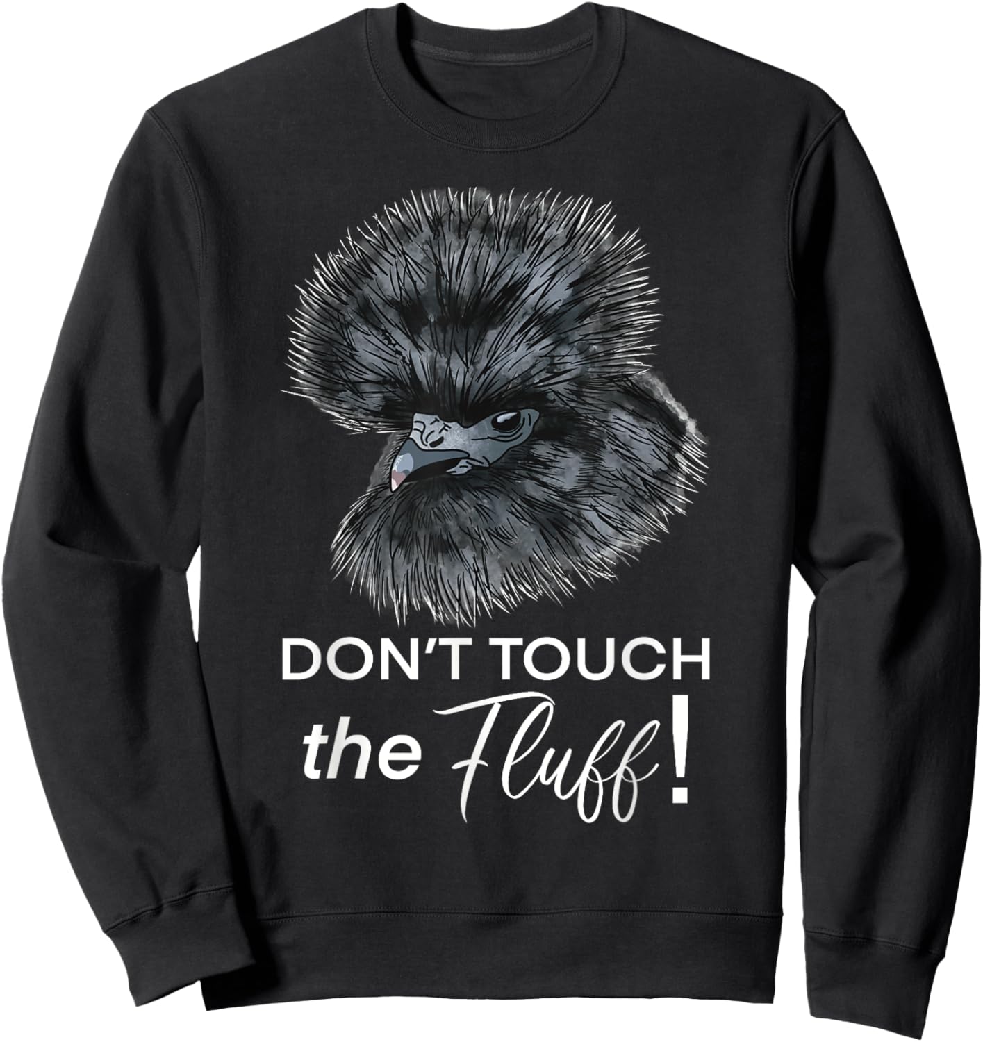 Don't Touch the Fluff Funny Silkie Chicken Gift Sweatshirt - Sweatshirt | Black