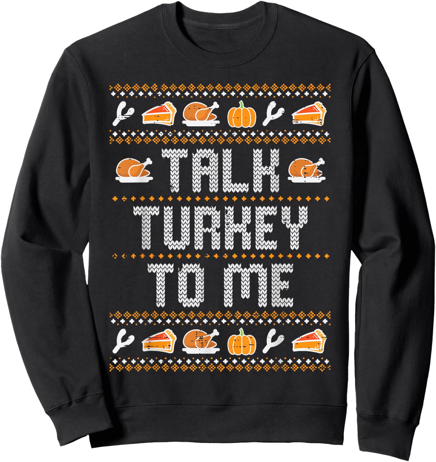 Talk Turkey To Me Ugly Thanksgving Funny Men Women Kids Sweatshirt - Sweatshirt | Black