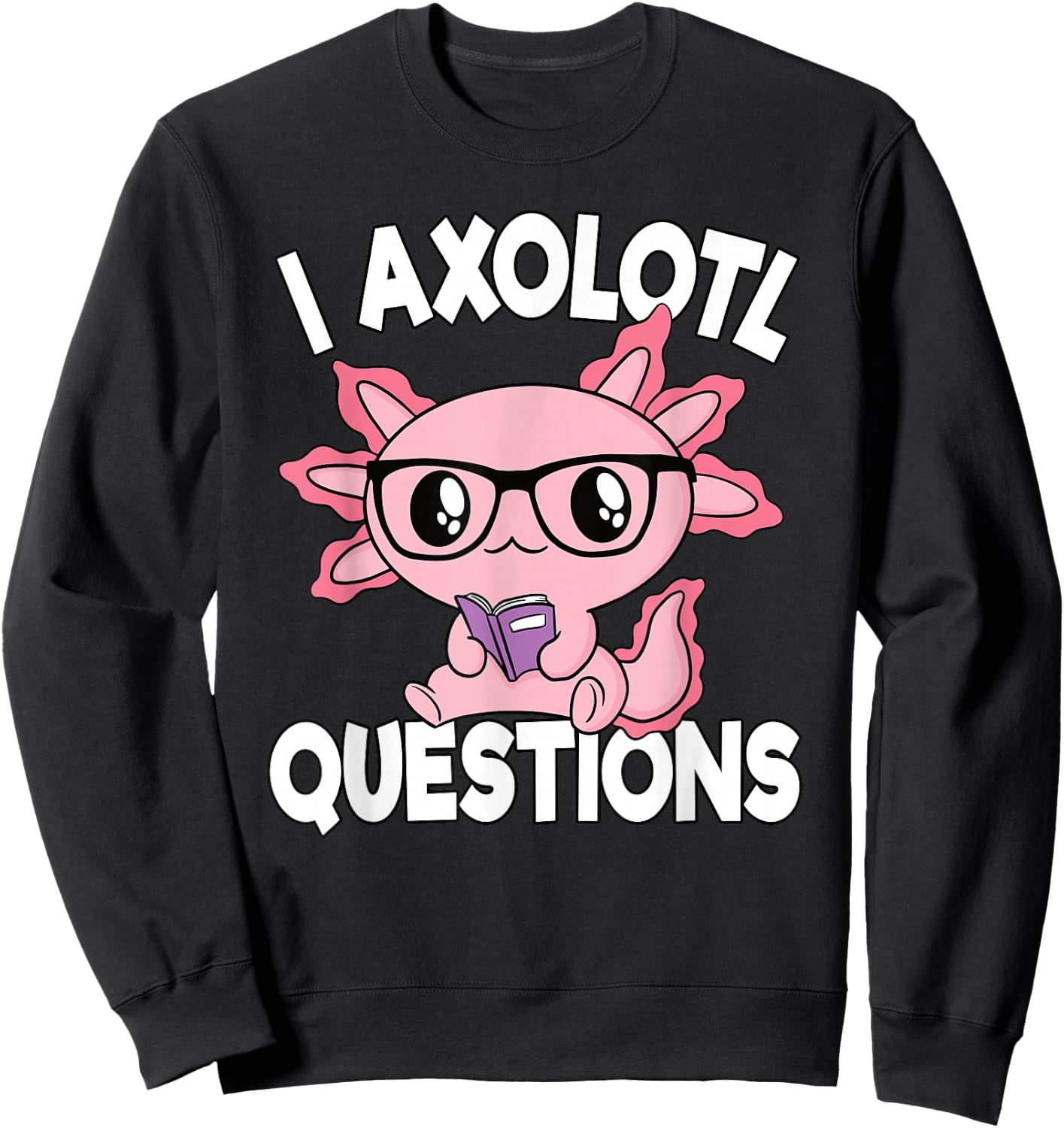 I Axolotl Questions Pink Axolotl Lover Girls Kids Sweatshirt - Sweatshirt | Black