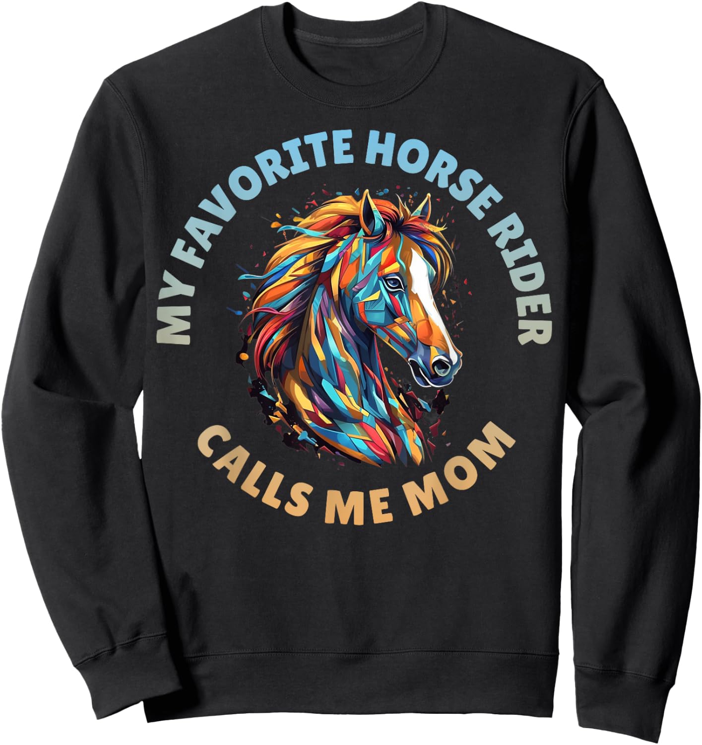 My Favorite Horse Rider Calls Me Mom Sweatshirt - Sweatshirt | Black