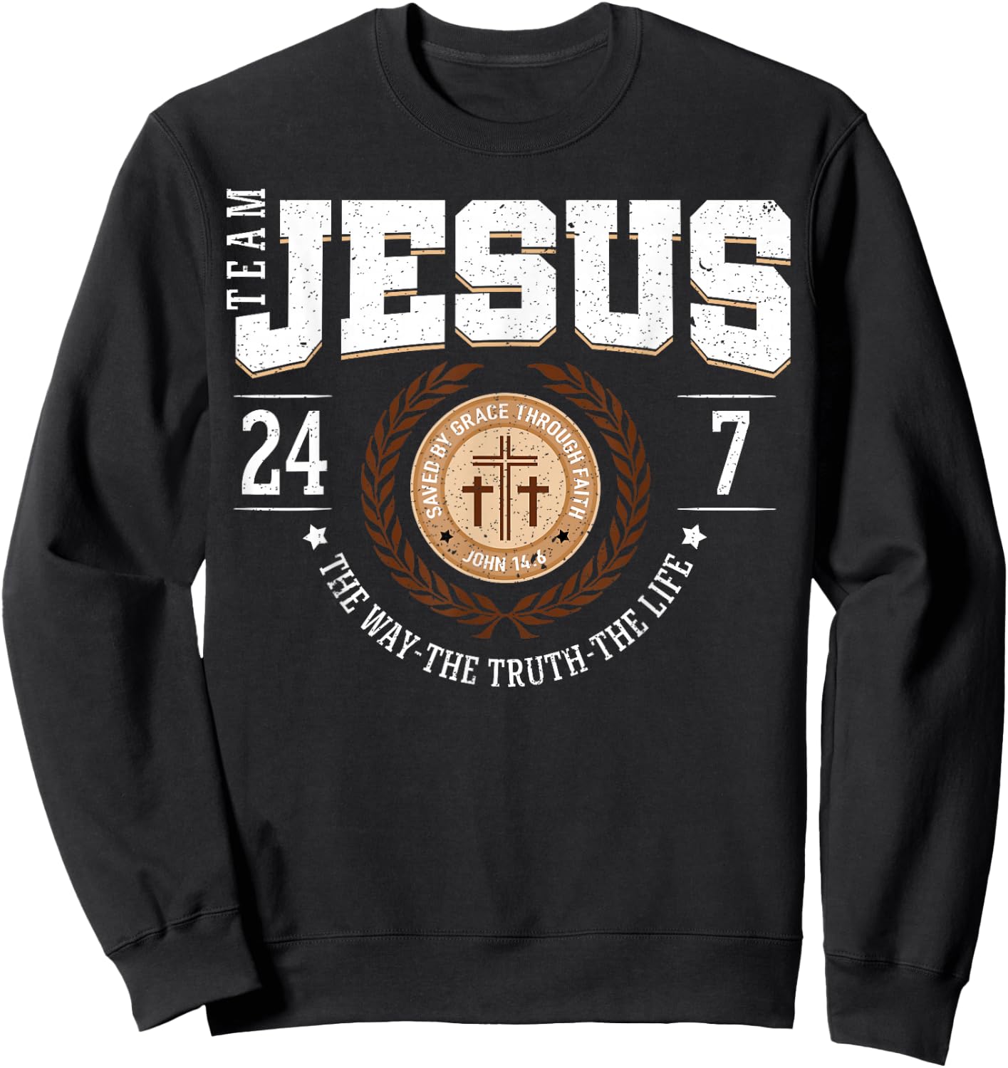 Team Jesus 24 7 The Way The Truth The Life Sweatshirt - Sweatshirt | Black