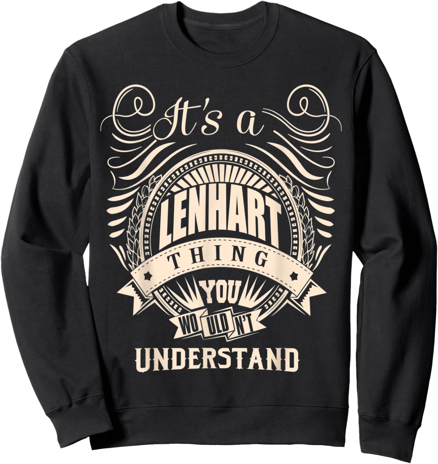It's a LENHART Thing Gifts Sweatshirt - Sweatshirt | Black