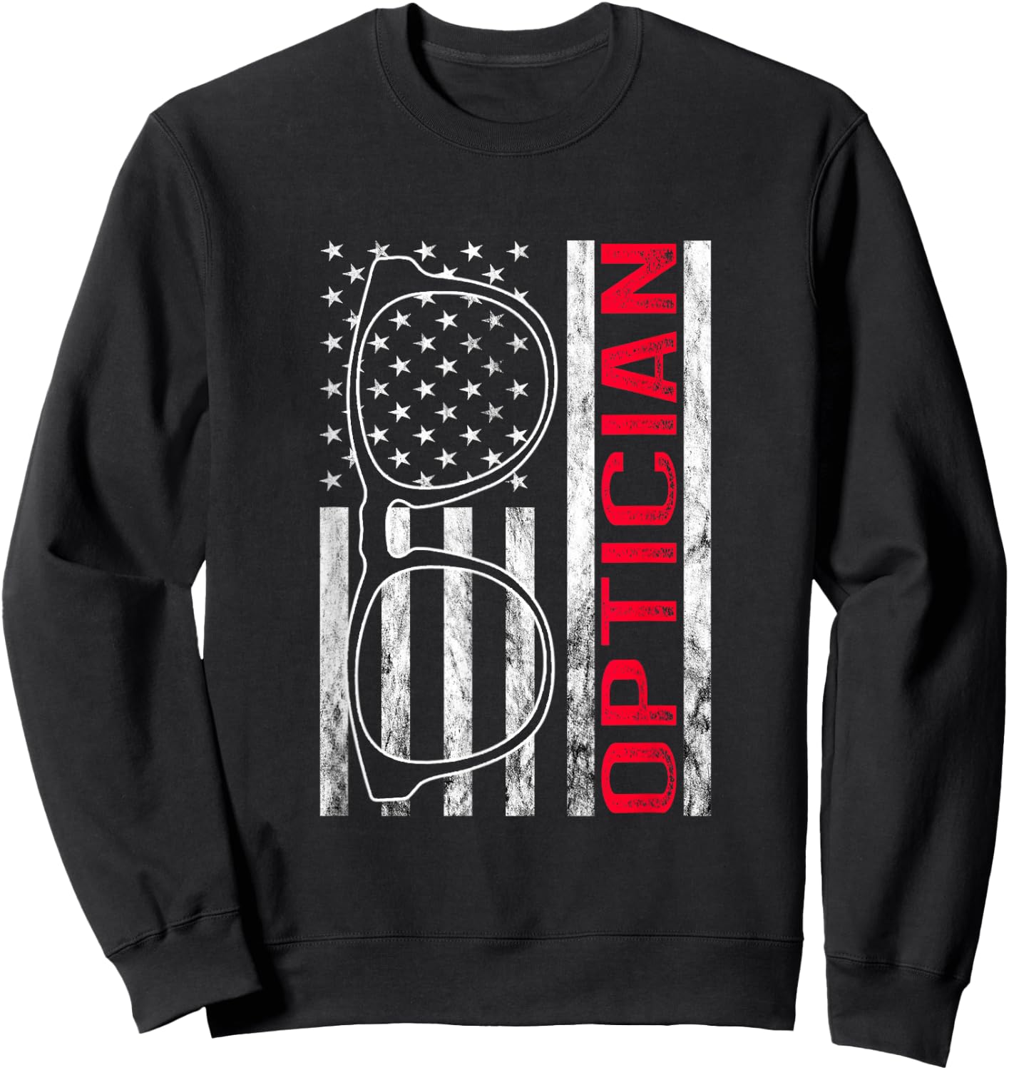 Optician America USA Optometrist Eye Doctor Eye Glasses Sweatshirt - Sweatshirt | Black