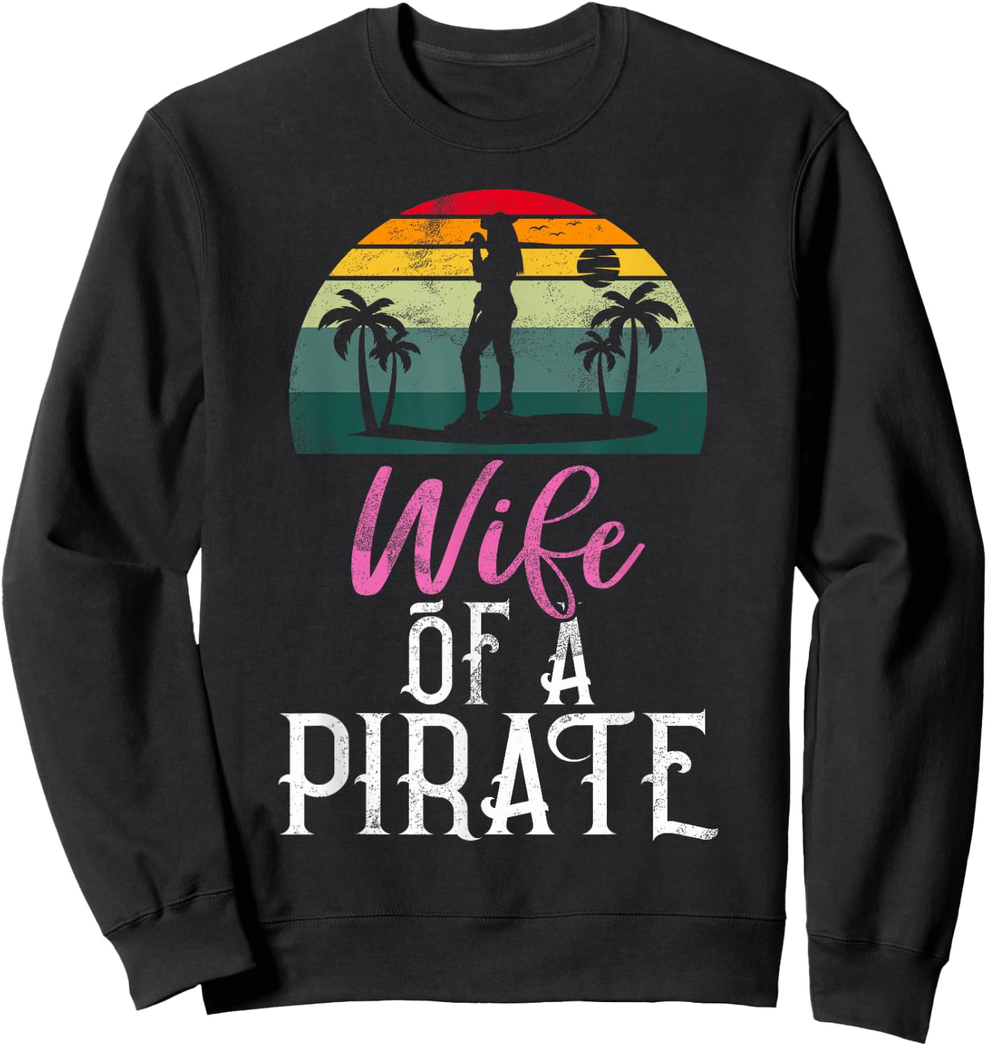 Wife of a Pirate Wife Sweatshirt - Sweatshirt | Black