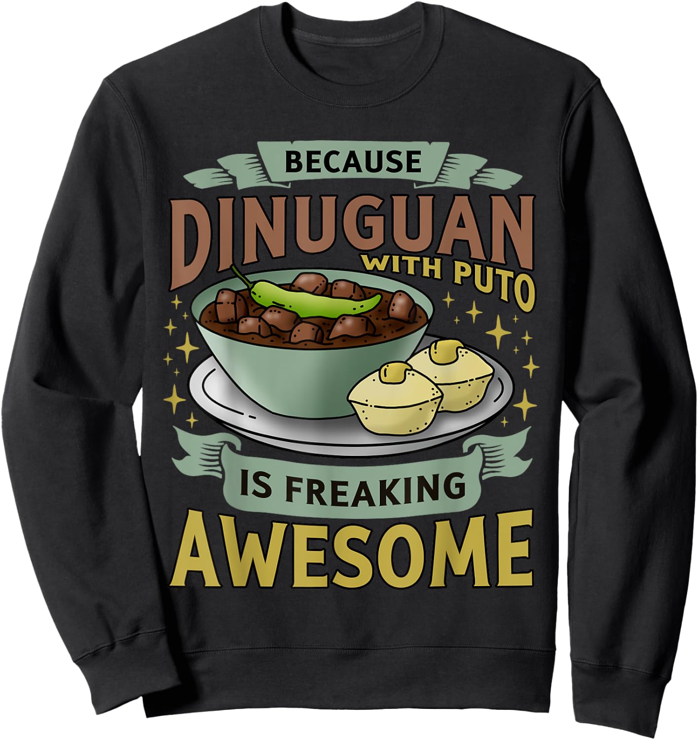 Funny Filipino Food - Filipino Delicacy; Dinuguan - Pinoy Sweatshirt - Sweatshirt | Black