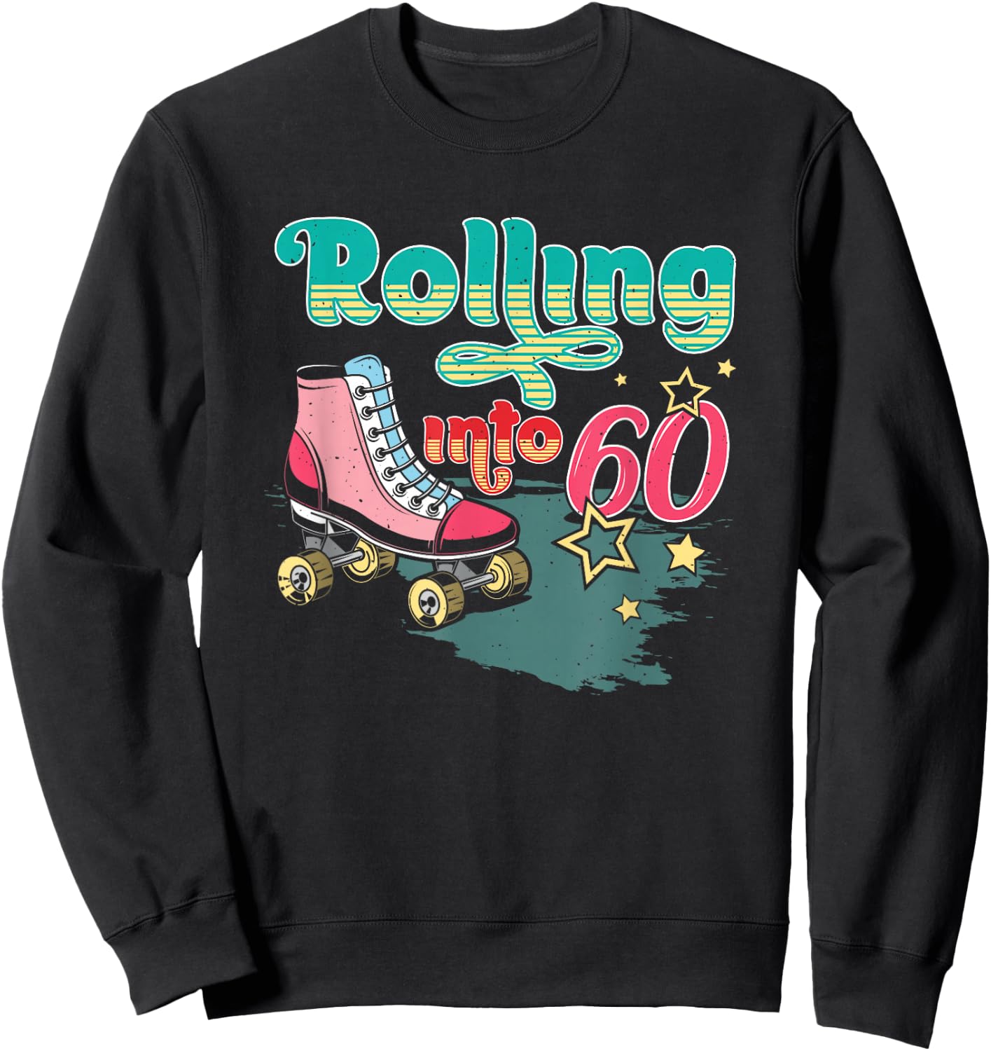 Rolling Into 60 Birthday Retro Roller Skating Roller Skater Sweatshirt - Sweatshirt | Black