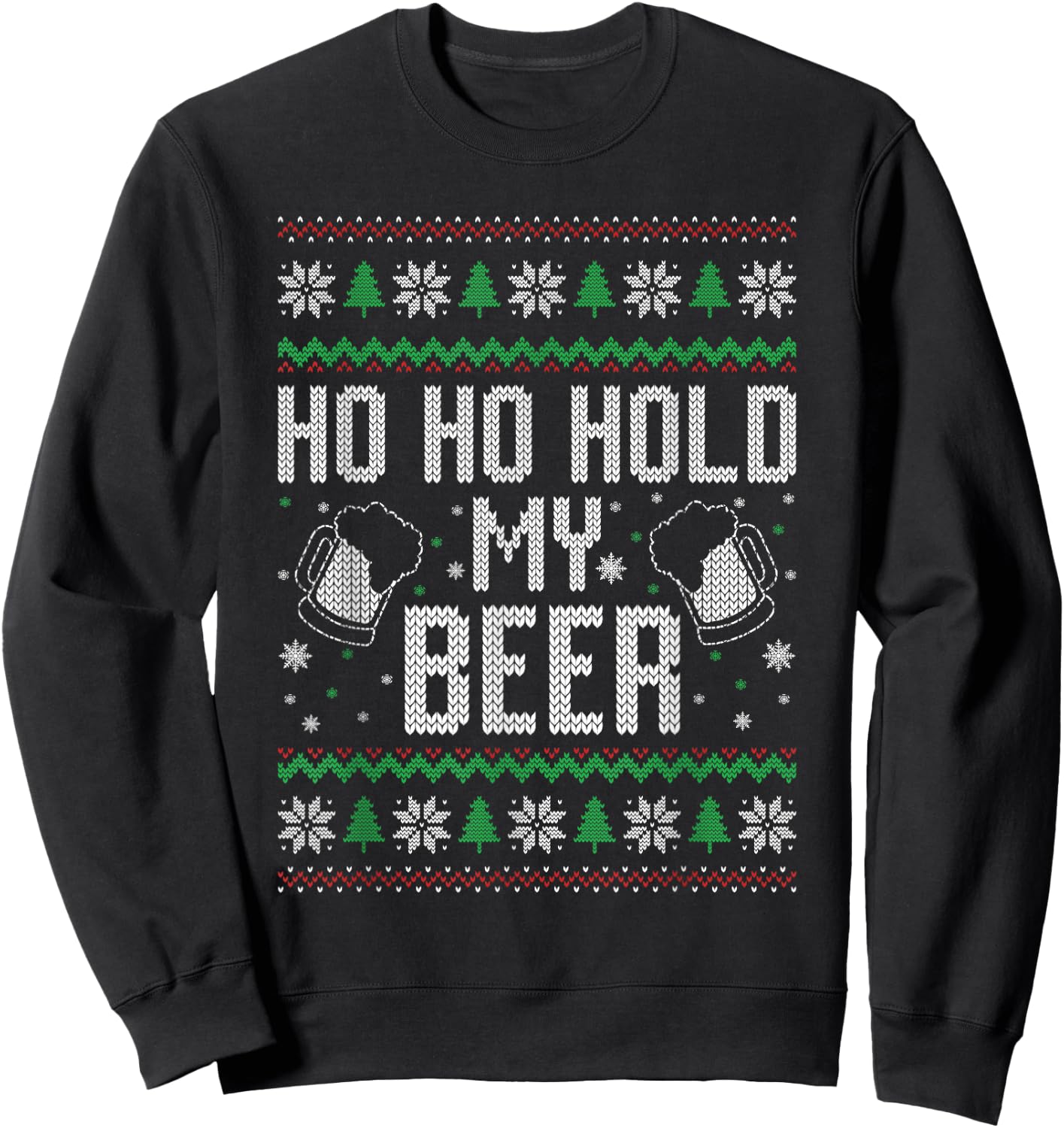 Ho Ho Hold My Beer Ugly Christmas Xmas Costume Sweatshirt - Sweatshirt | Black
