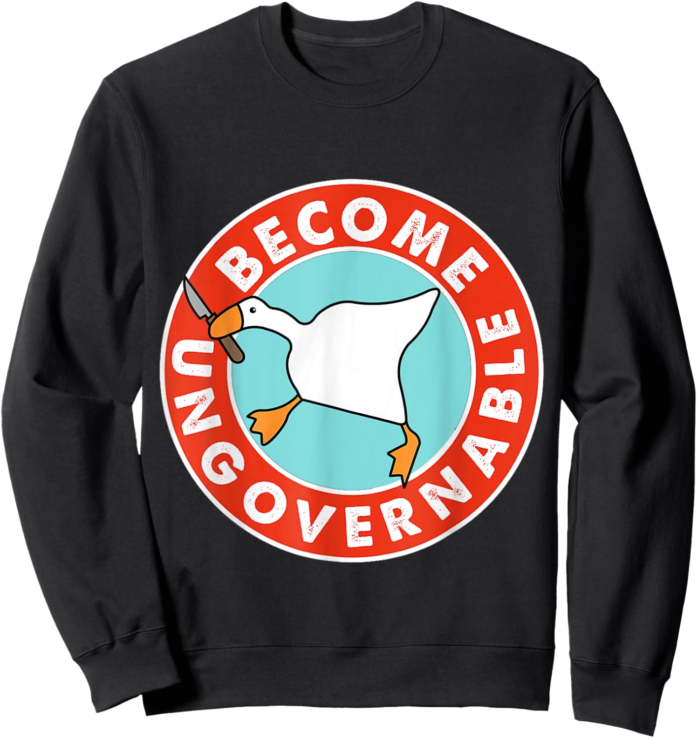 Become Ungovernable Funny Goose Meme woman Sweatshirt - Sweatshirt | Black