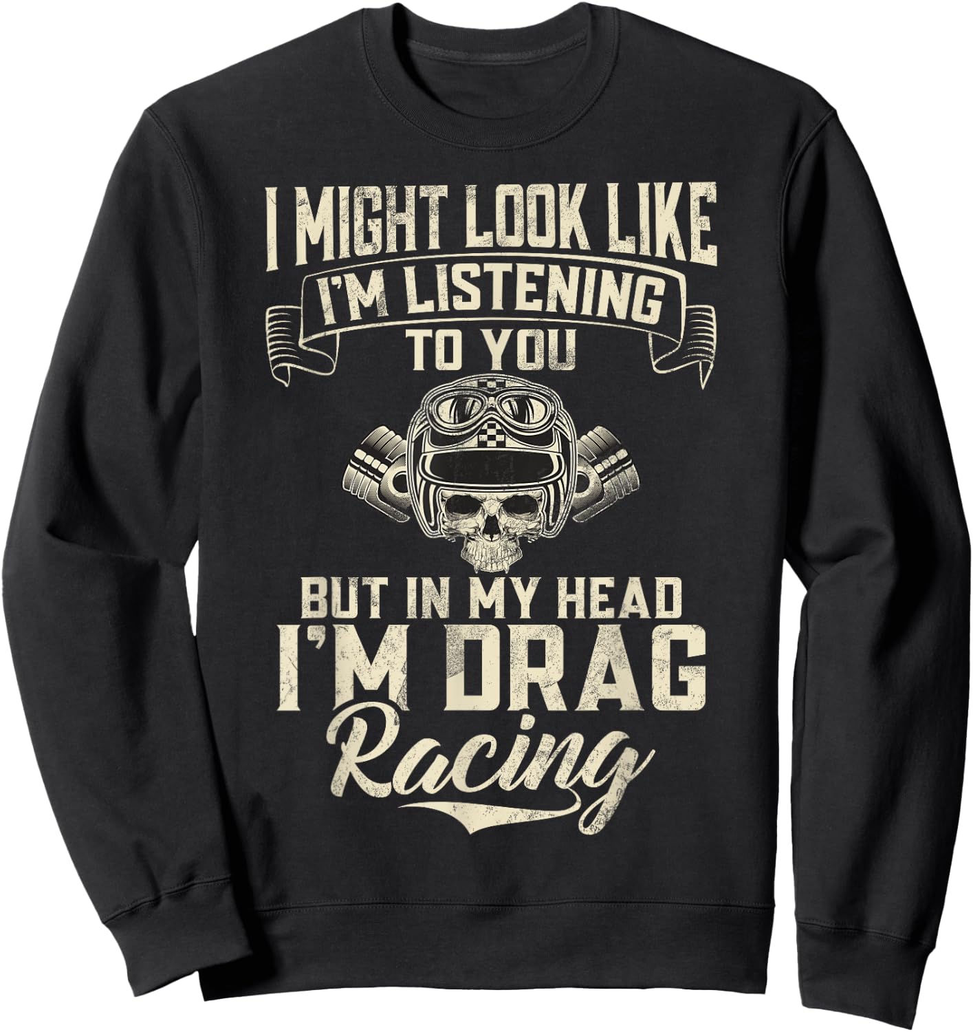 In my Head im Drag Racing Sweatshirt - Sweatshirt | Black