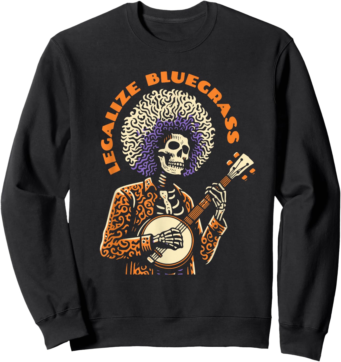 Legalize Bluegrass Skeleton Banjo Man Fun Festival Sweatshirt - Sweatshirt | Black
