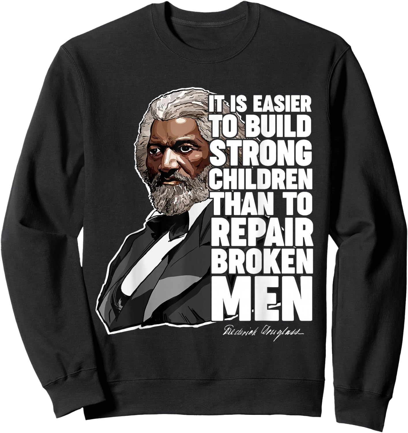 Build Strong Children Frederick Douglass Freedom Quote Sweatshirt - Sweatshirt | Black