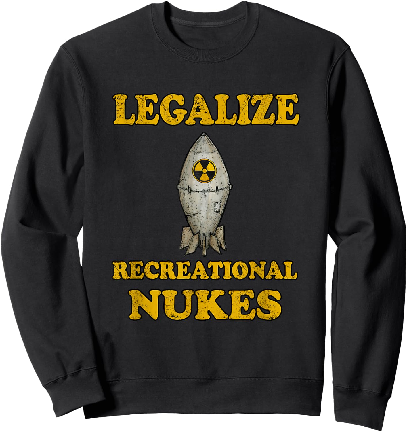 Legalize Recreational Nukes Sweatshirt - Sweatshirt | Black