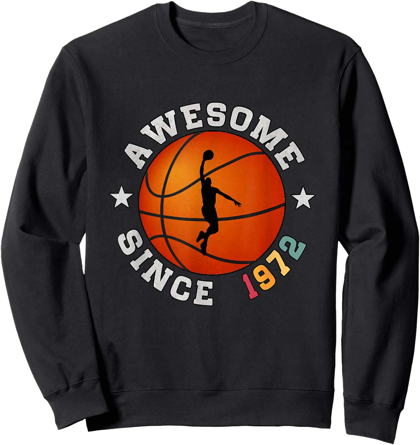 Birthday Basketball Player 53 years Old Awesome Since 1972 Sweatshirt - Sweatshirt | Black