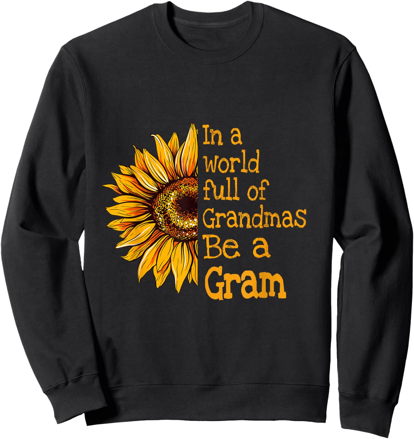 In A World Of Grandmas Be a Gram Special Grandma Sweatshirt - Sweatshirt | Black