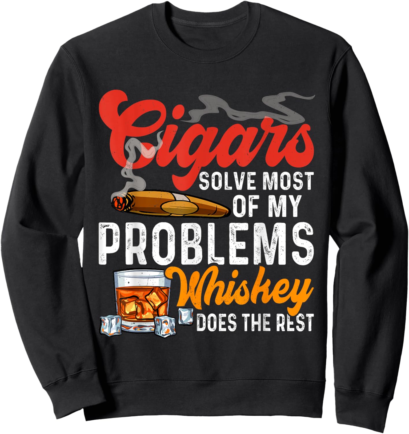 Cigars and Whiskey Funny Sayings Cigar Smoking Lover Sweatshirt - Sweatshirt | Black