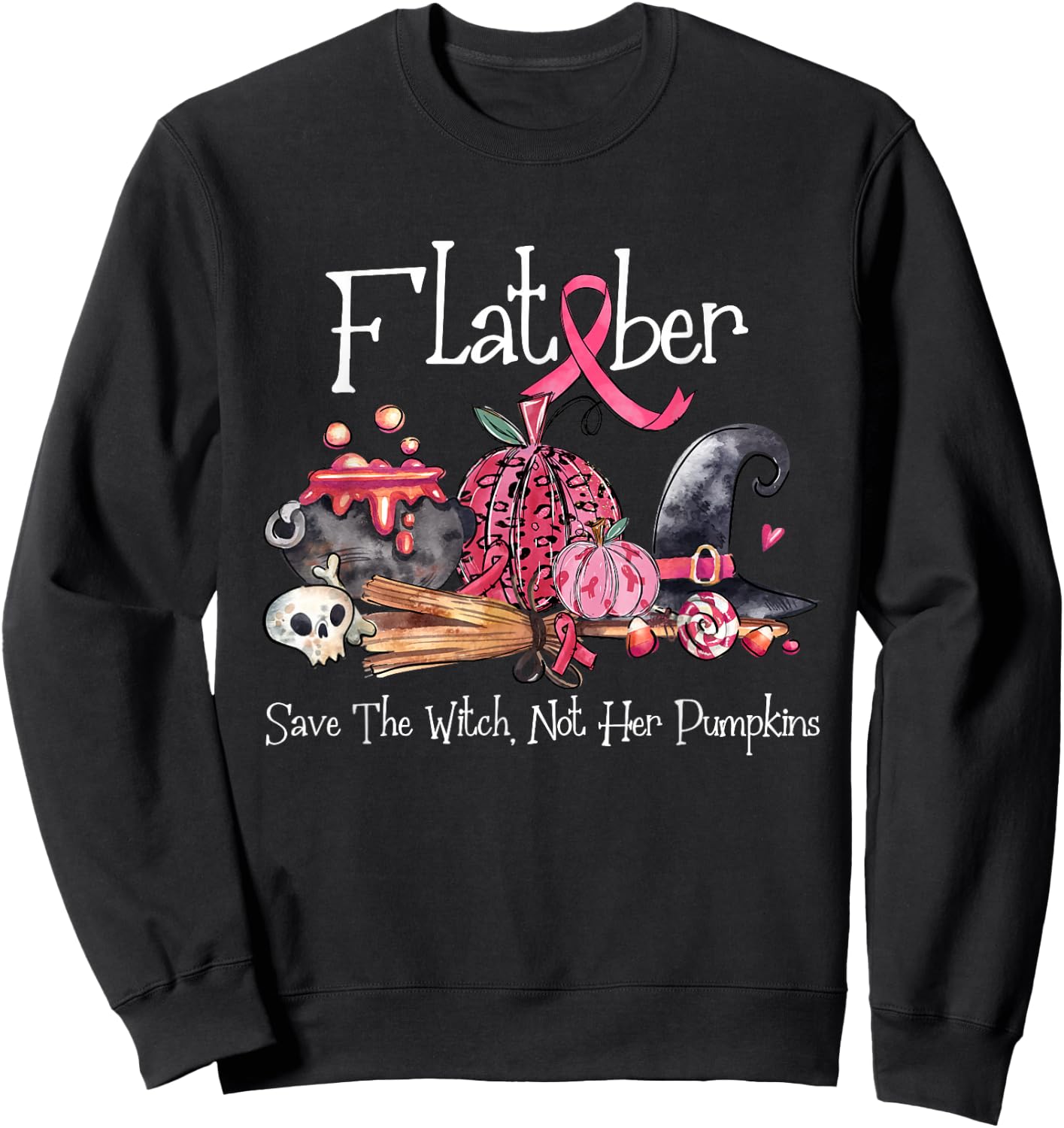 Flat Ber Save The Witch Not Her Pumpkins Breast Cancer Sweatshirt - Sweatshirt | Black