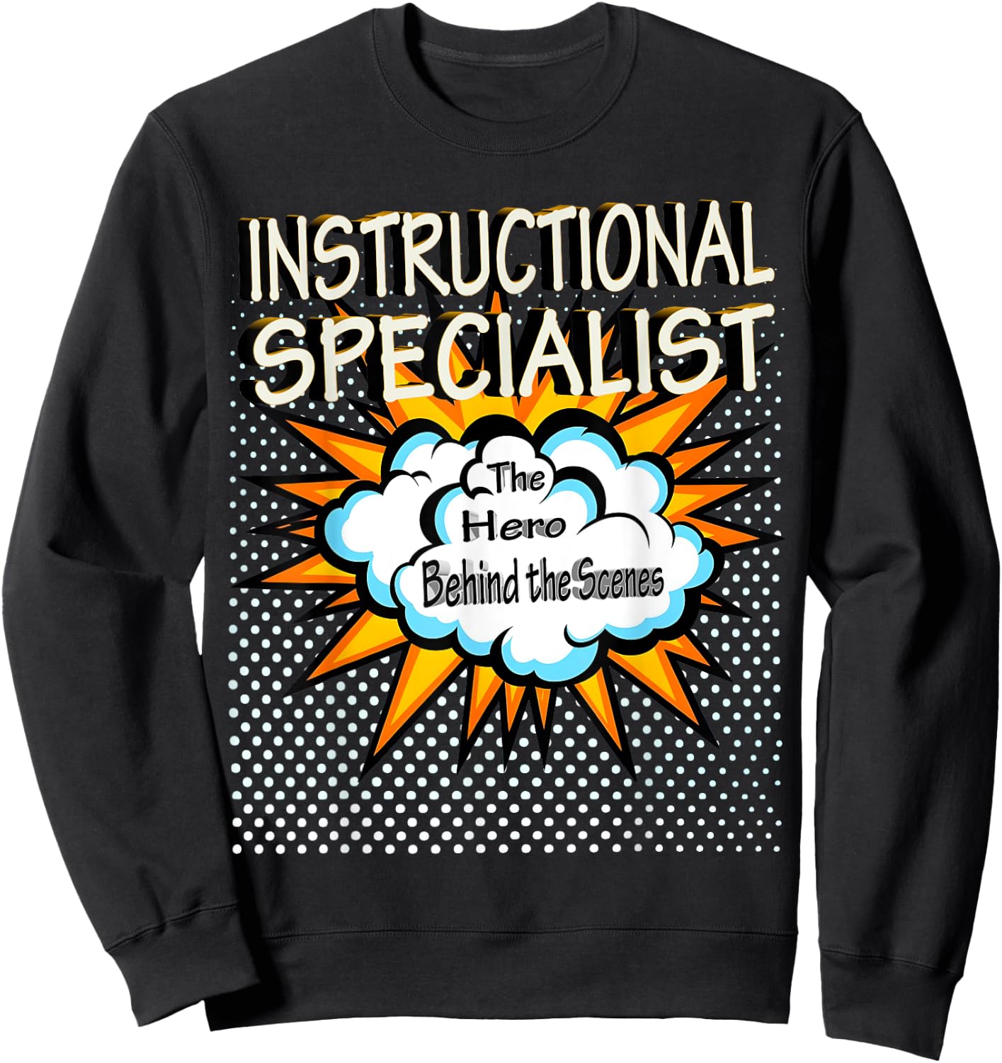 Instructional Specialist - Funny Hero Job Sweatshirt - Sweatshirt | Black