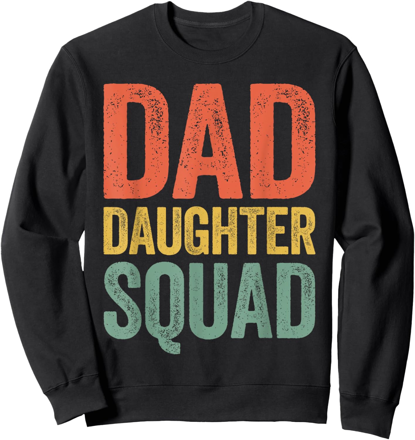 Dad Daughter Squad Shirt Men Daddy Fathers Day Sweatshirt - Sweatshirt | Black