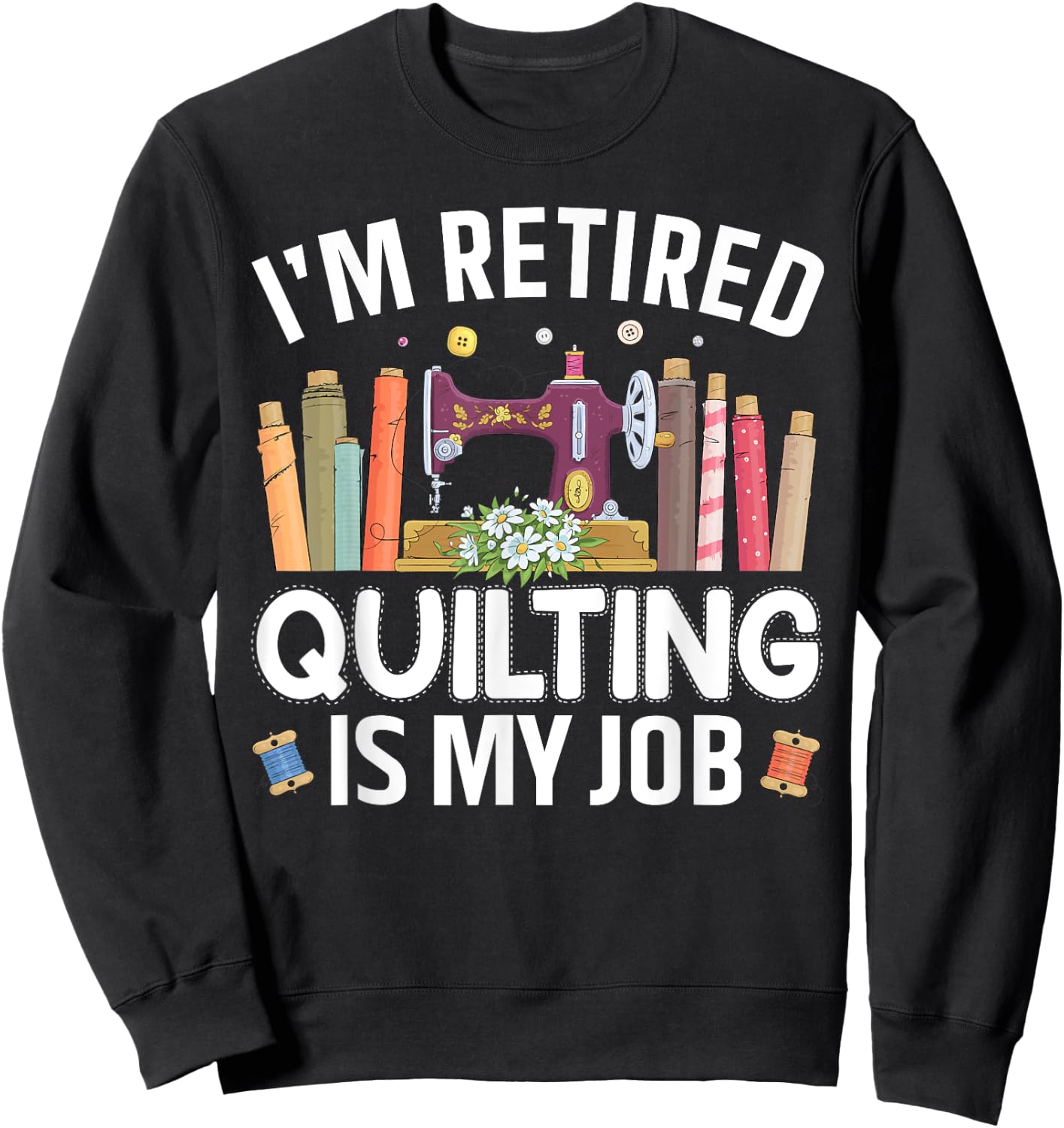 Funny Quilting Art For Quilter Women Quilting Lovers Quilt Sweatshirt - Sweatshirt | Black