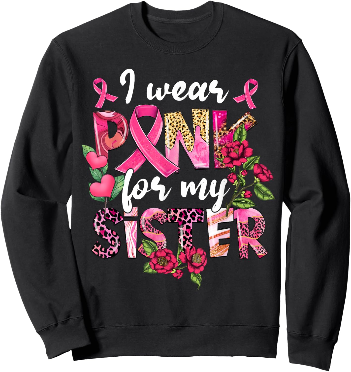I Wear Pink For My Sister Breast Cancer Awareness Sweatshirt - Sweatshirt | Black