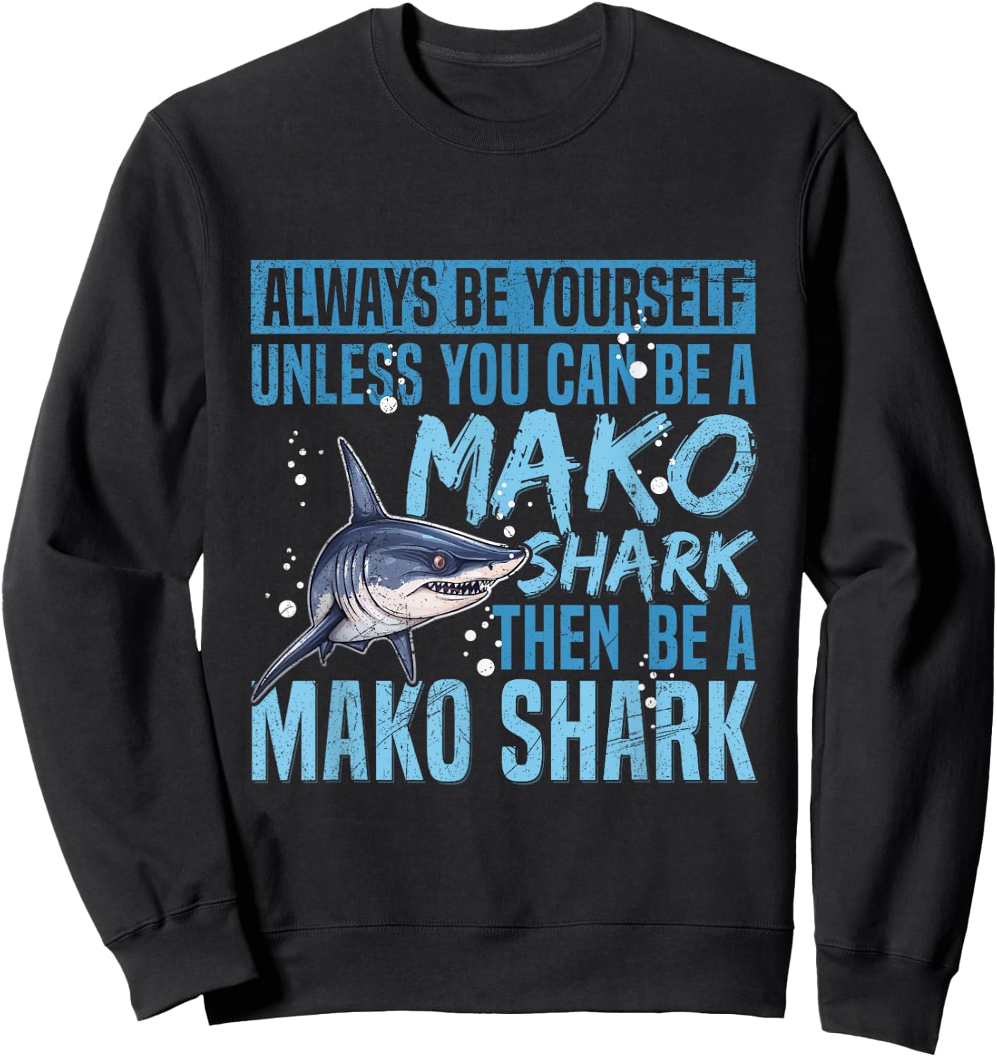Diving with Mako Sharks Quote for a Mako Shark Expert Sweatshirt - Sweatshirt | Black