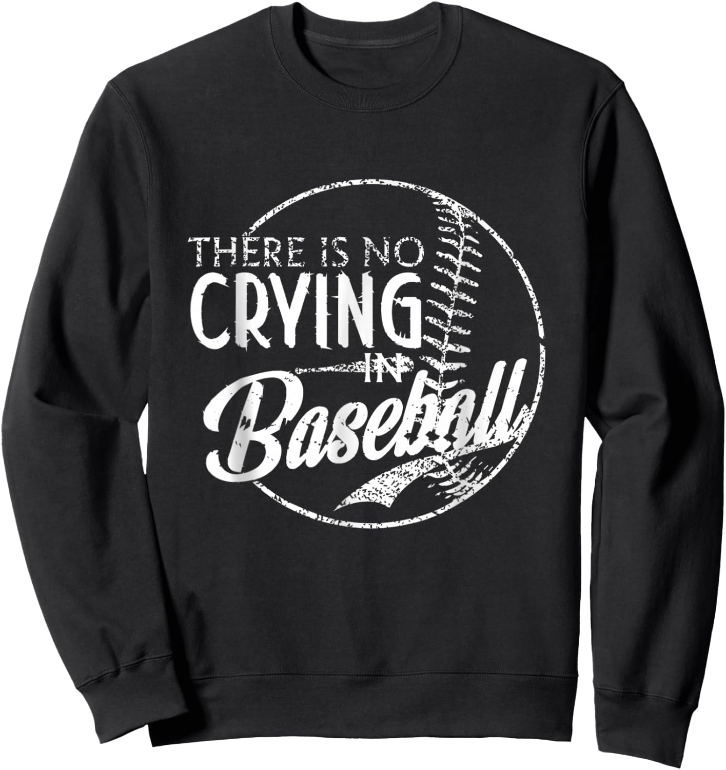 There Is No Crying In Baseball Sports Funny Baseball Sweatshirt - Sweatshirt | Black