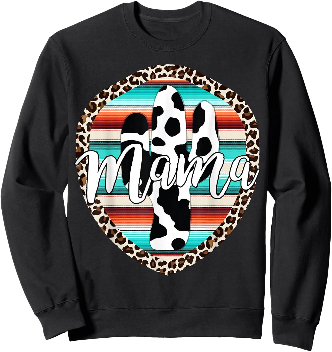 Western Mom Serape cow Cactus Leopard Cowgirl Rodeo Mama Sweatshirt - Sweatshirt | Black