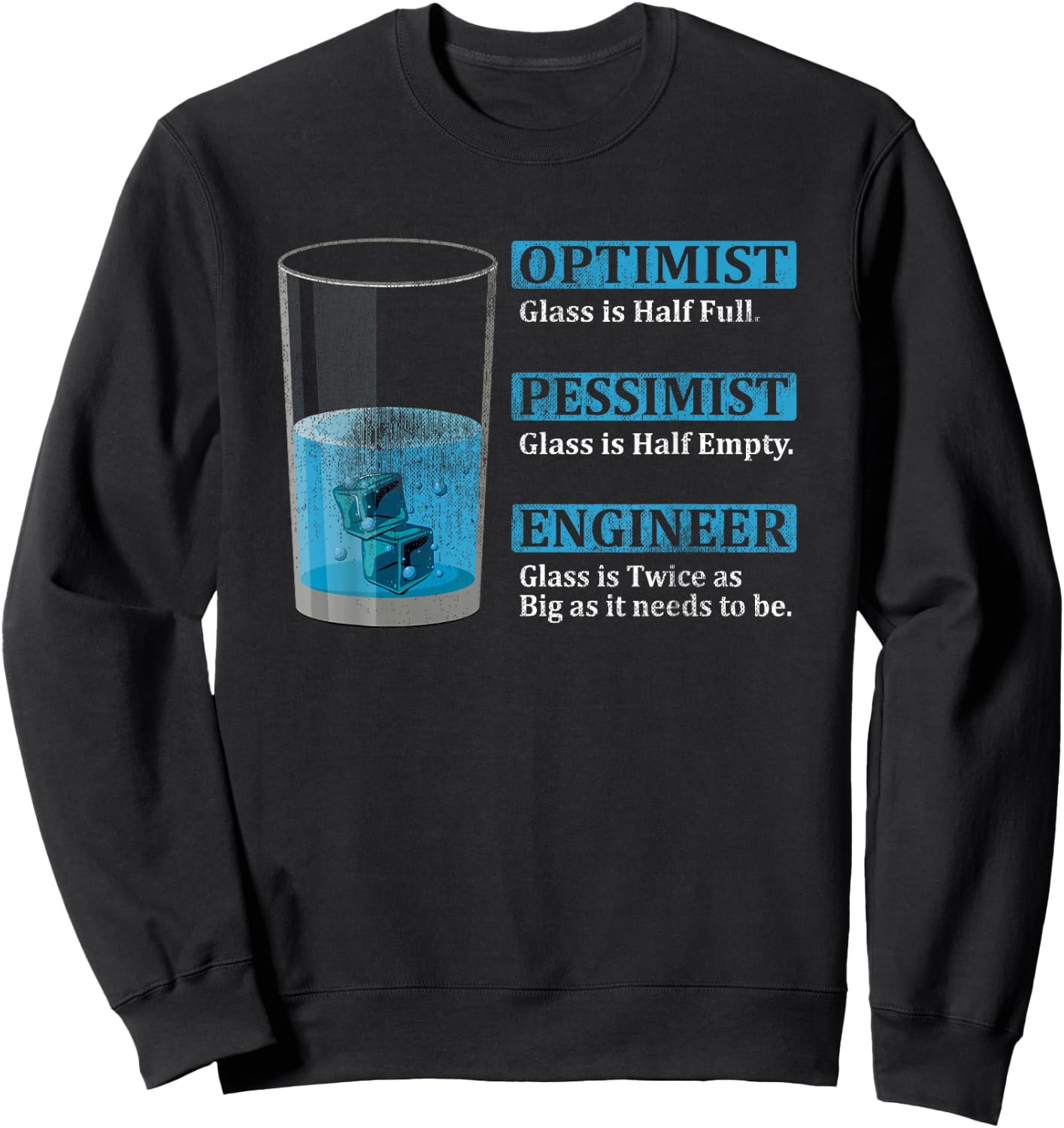 Engineer Glas is twice as big Optimist Glass is half full Sweatshirt - Sweatshirt | Black