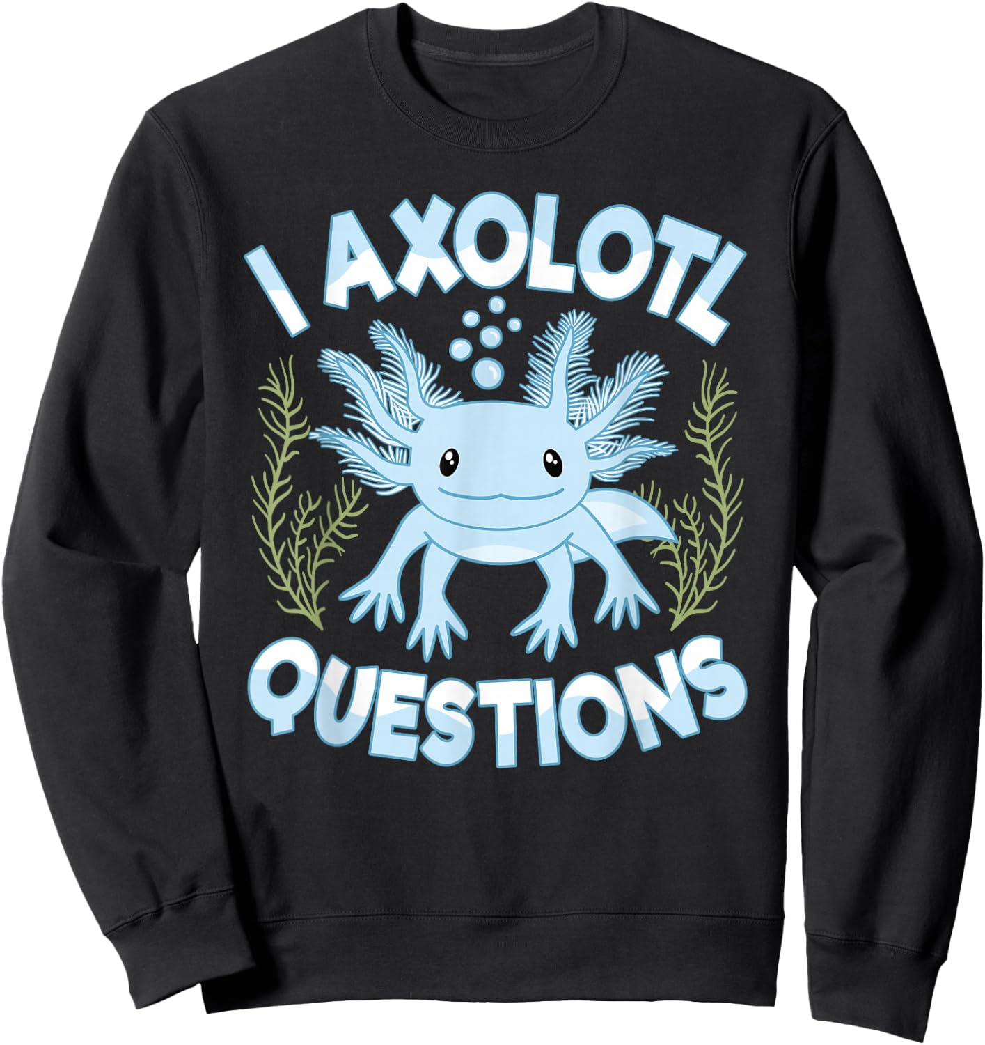 Funny I Axolotl Questions Blue Axolotl Boys Girls Kids Sweatshirt - Sweatshirt | Black