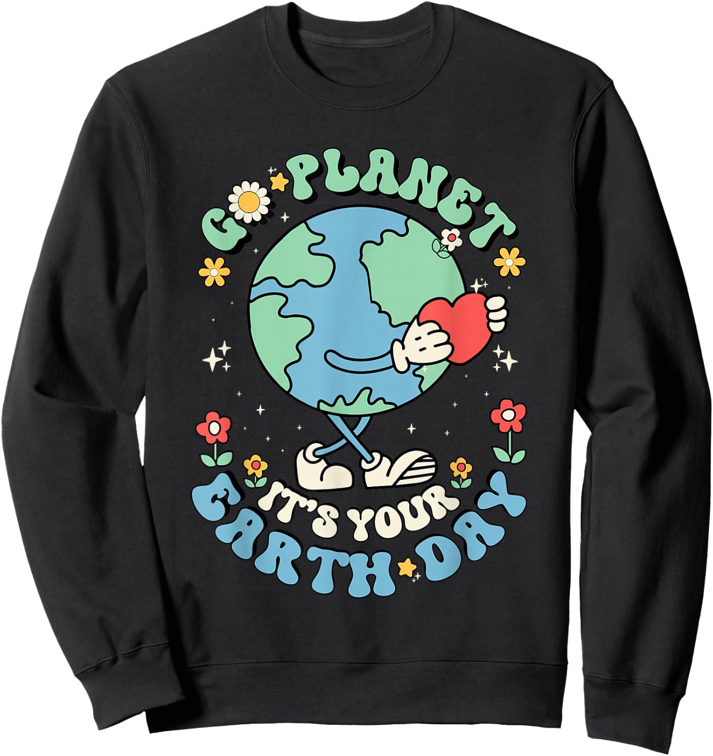 Cute Go Planet Its Your Earth Day 2026 Teacher Kids Groovy Sweatshirt - Sweatshirt | Black