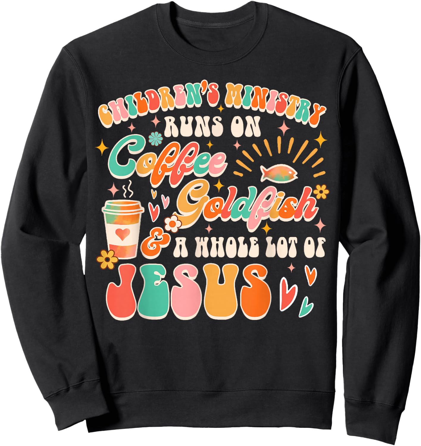 Children's Ministry Runs On Coffee & A Whole Lot Of Jesus Sweatshirt - Sweatshirt | Black