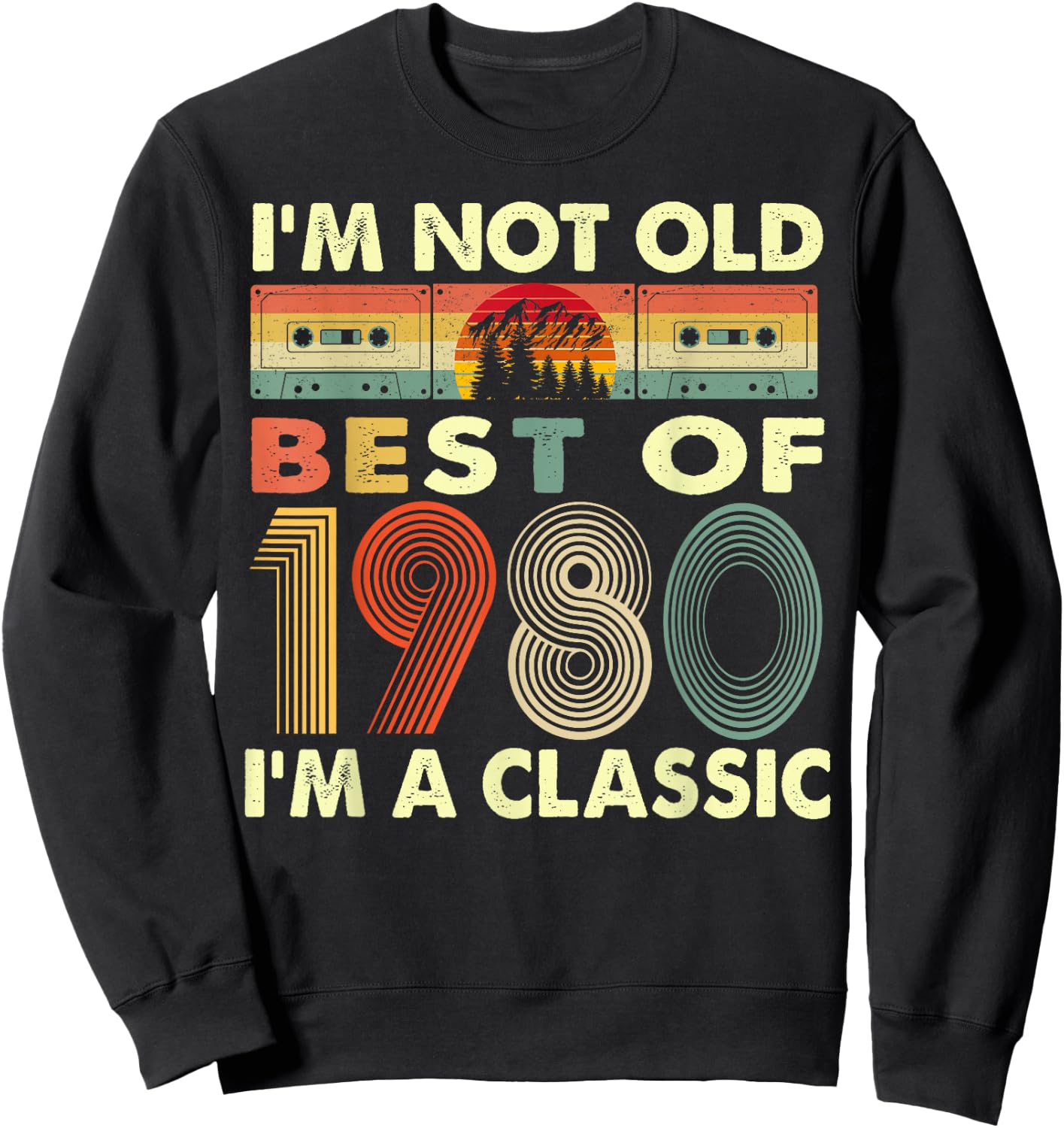 I'm Not Old I'm A Classic Vintage 1980 42nd Birthday Gifts Sweatshirt - Sweatshirt | Black