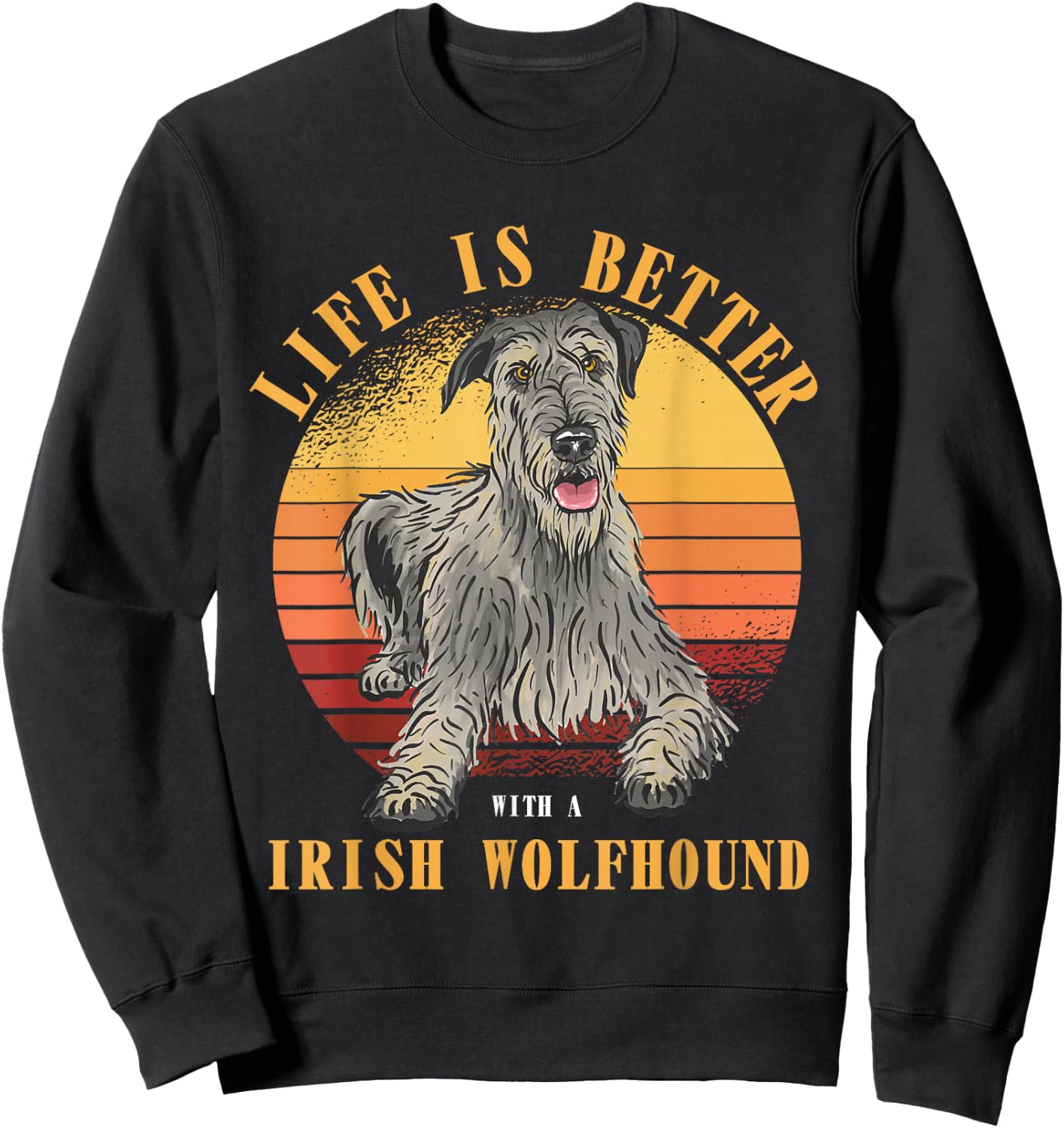 Irish Wolfhound life is better irish wolfhound dog owner Sweatshirt - Sweatshirt | Black