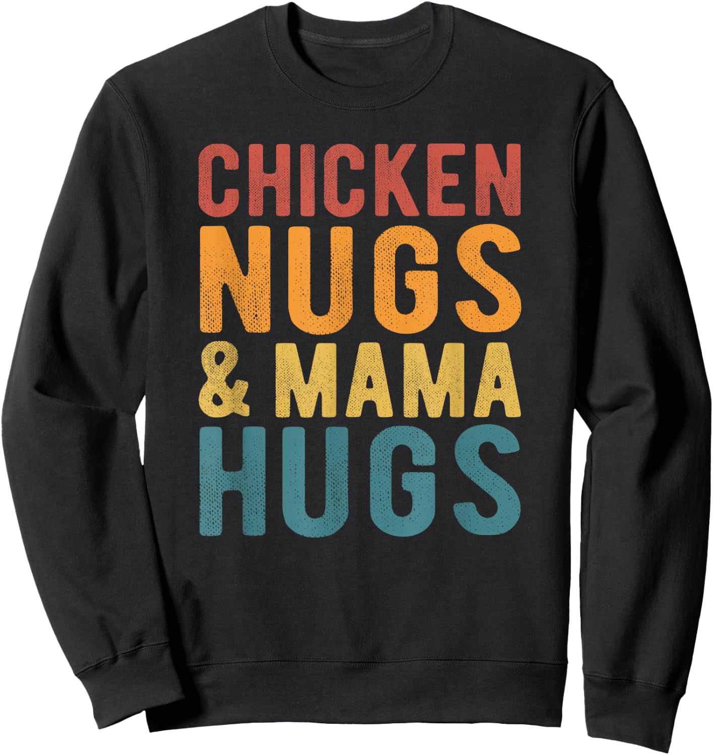 Chicken Nugs and Mama Hugs Toddler for Chicken Nugget Lover Sweatshirt - Sweatshirt | Black