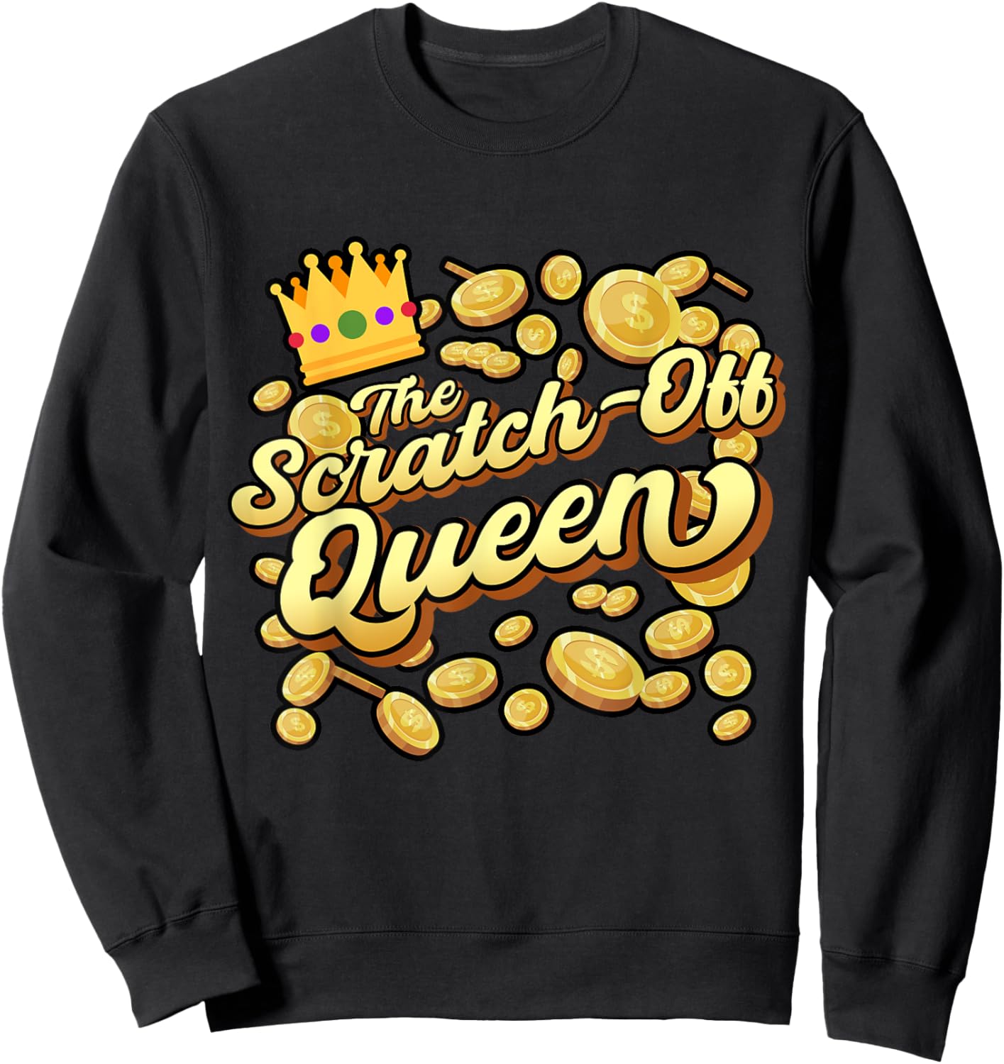 Scratcher Queen, Lucky Lottery Scratch-off Winner Sweatshirt - Sweatshirt | Black