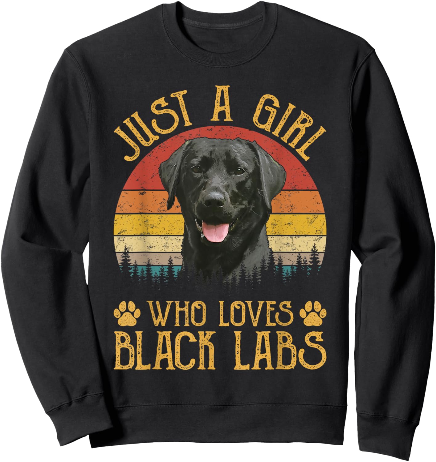 Just A Girl Who Loves Black Labs Shirt Labrador Retriever Sweatshirt - Sweatshirt | Black