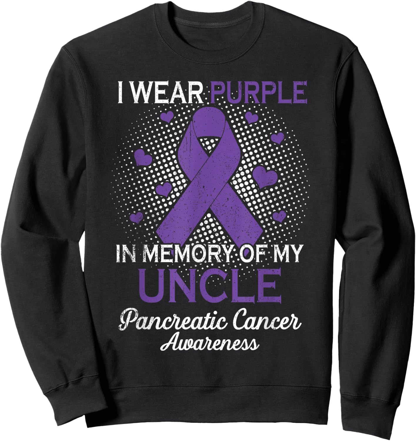 I Wear Purple Purple In Memory Of Uncle Pancreatic Cancer Sweatshirt - Sweatshirt | Black