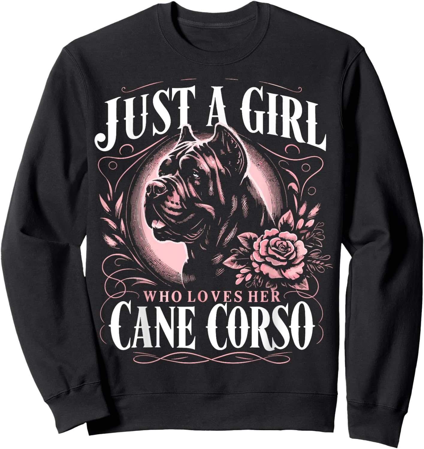 Cane Corso Just A Girl Who Loves Her Cane Corsos Dog Sweatshirt - Sweatshirt | Black