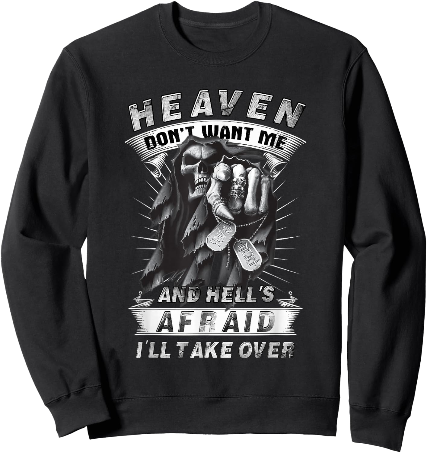 Heaven Don't Want Me And Hell's Afraid I'll Take Over W Sweatshirt - Sweatshirt | Black