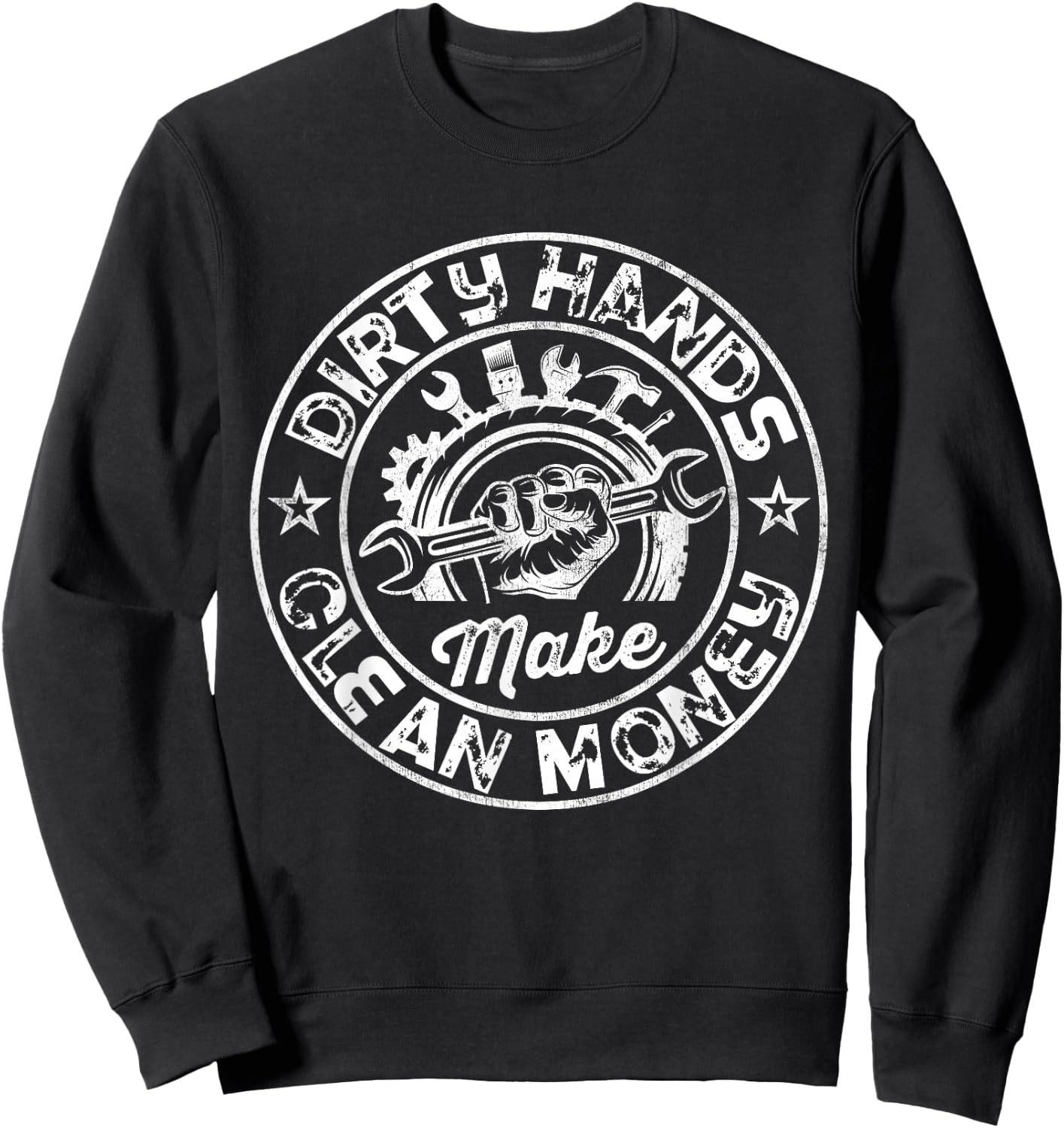 My Hands May Be Dirty But My Money Is Clean Mechanic Repair Sweatshirt - Sweatshirt | Black